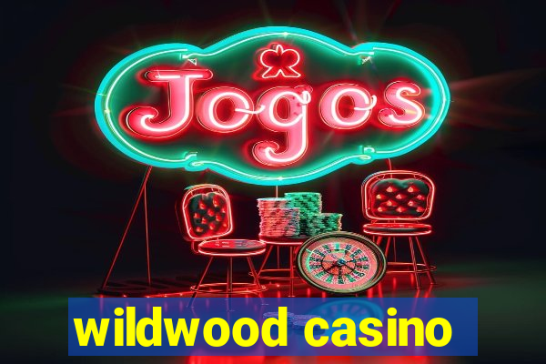 wildwood casino