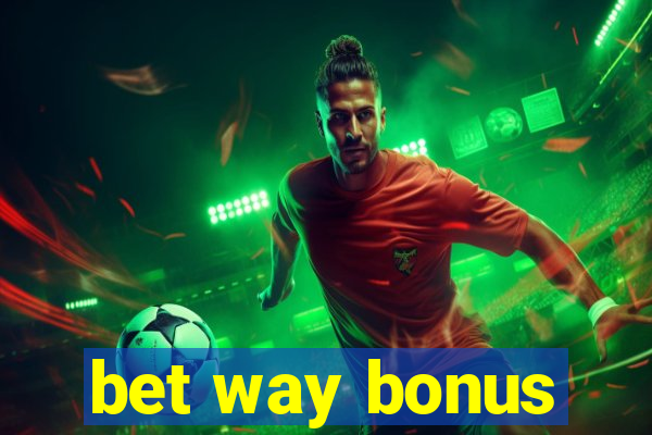 bet way bonus