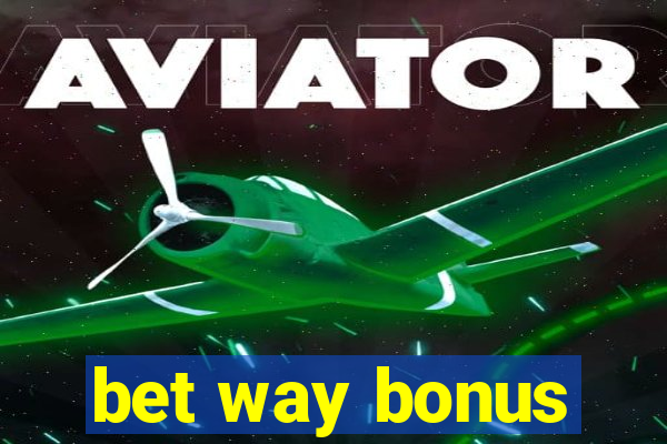 bet way bonus