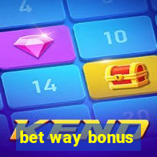 bet way bonus