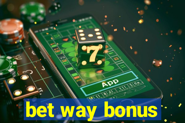 bet way bonus