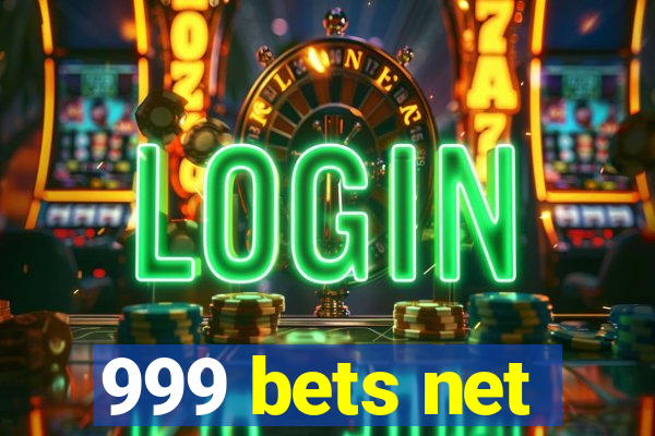 999 bets net