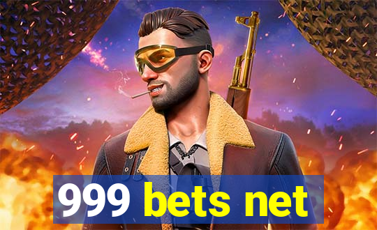 999 bets net