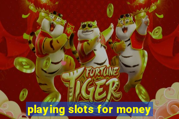 playing slots for money