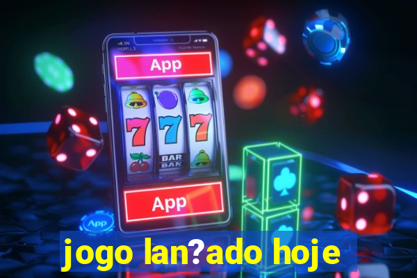 jogo lan?ado hoje