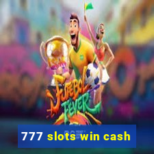 777 slots win cash