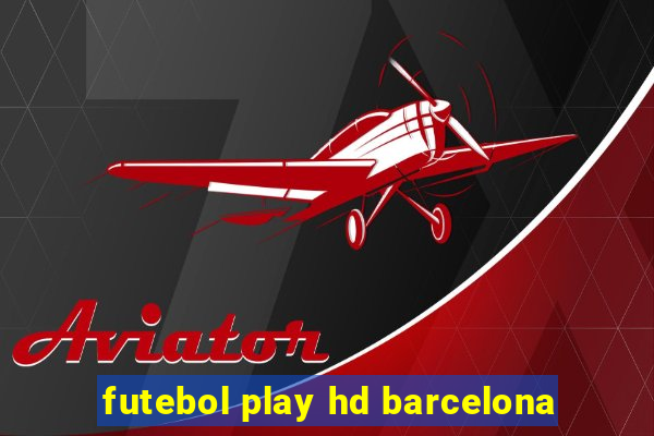 futebol play hd barcelona