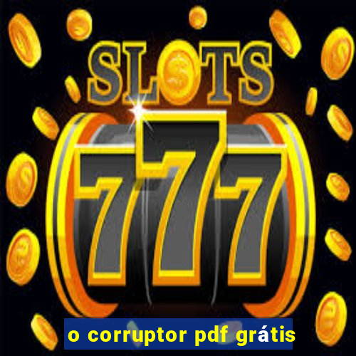 o corruptor pdf grátis