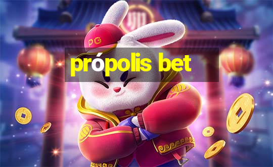 própolis bet