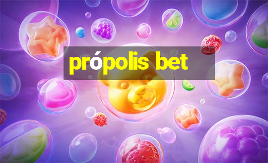 própolis bet