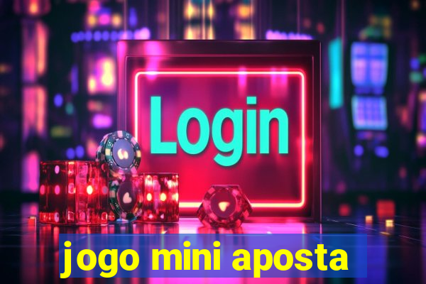 jogo mini aposta