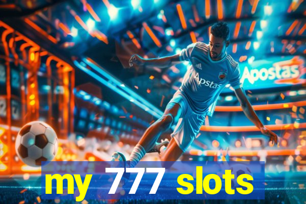 my 777 slots