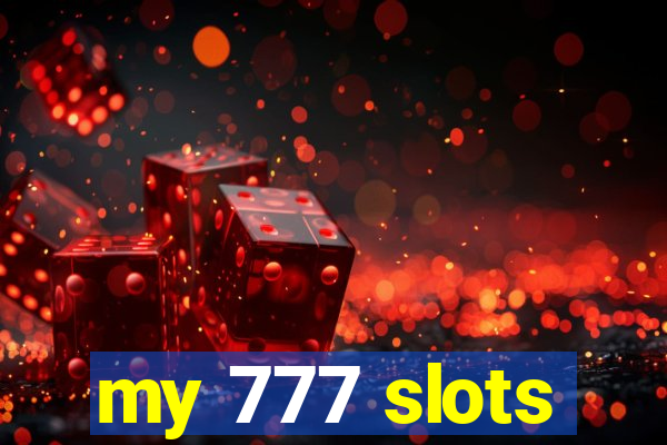 my 777 slots