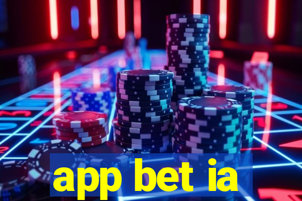 app bet ia