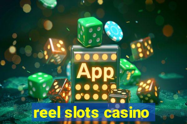 reel slots casino