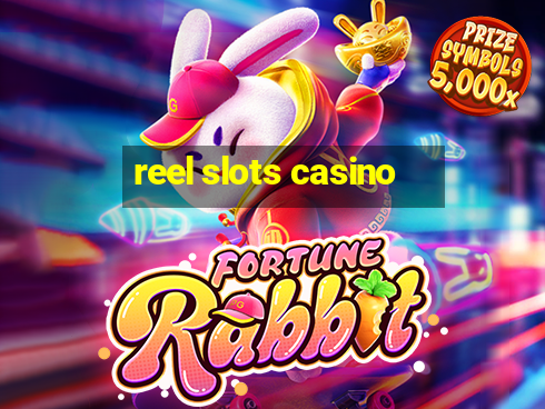 reel slots casino