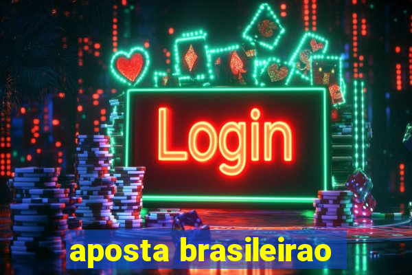 aposta brasileirao