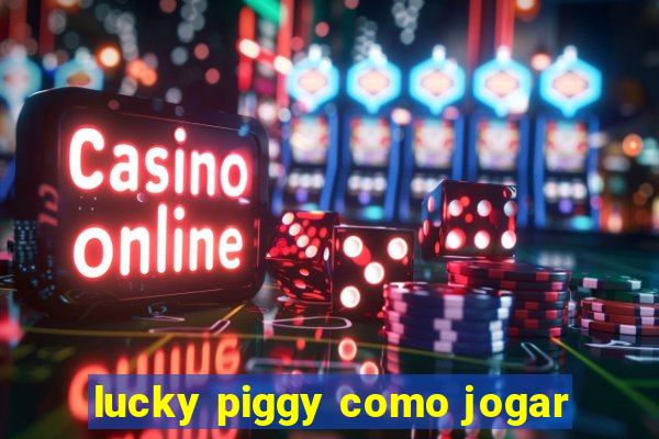 lucky piggy como jogar