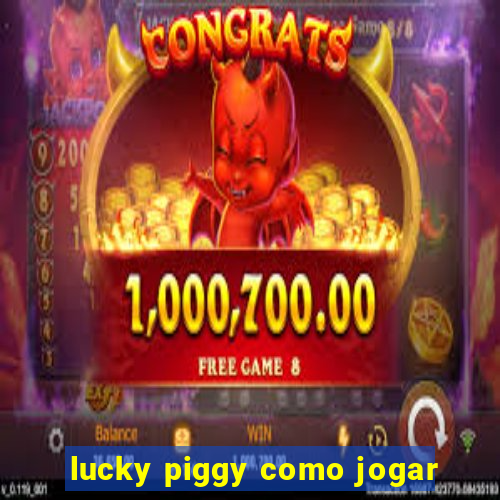 lucky piggy como jogar