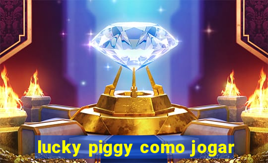 lucky piggy como jogar