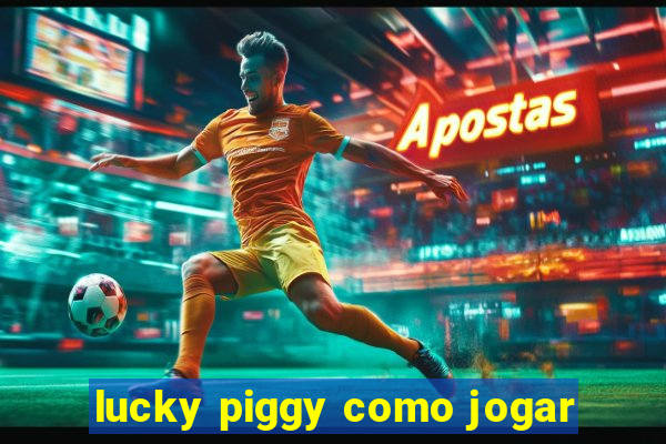 lucky piggy como jogar