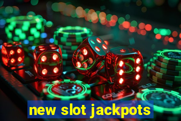 new slot jackpots