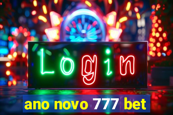 ano novo 777 bet