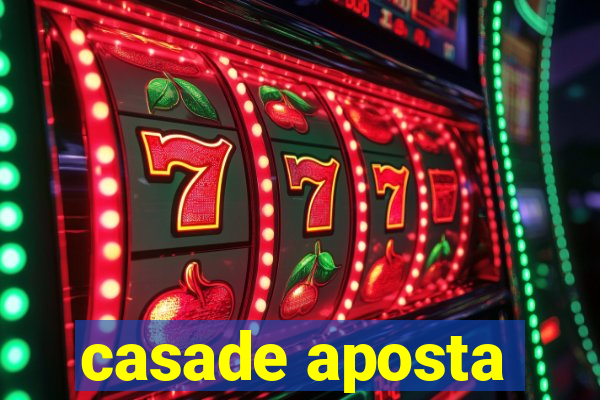 casade aposta