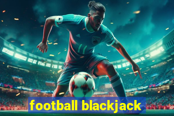 football blackjack