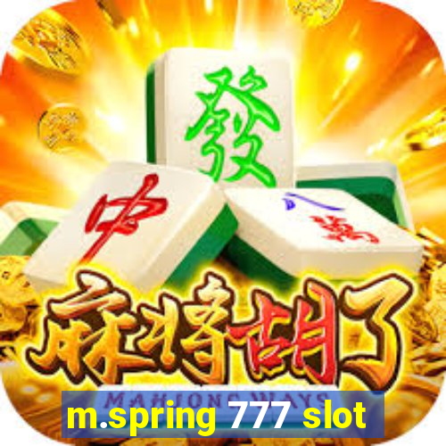 m.spring 777 slot