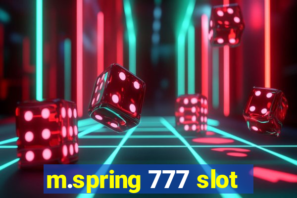 m.spring 777 slot