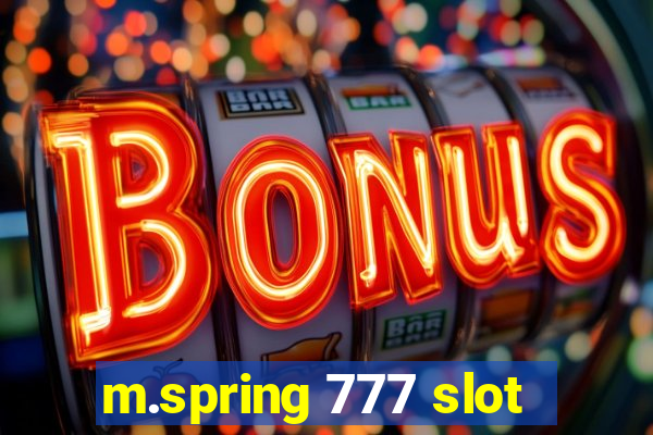 m.spring 777 slot