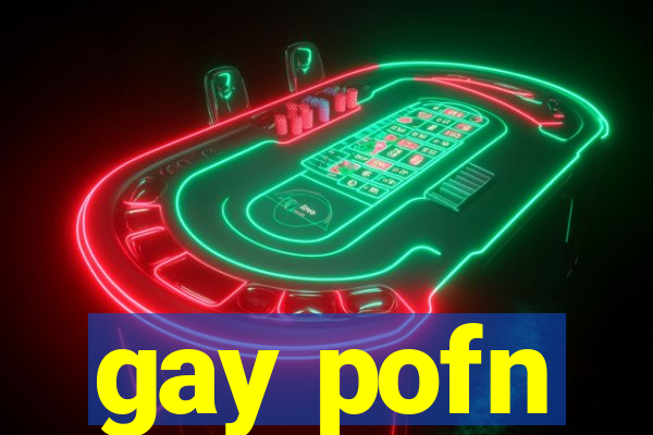 gay pofn