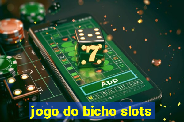 jogo do bicho slots