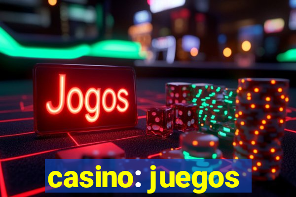 casino: juegos