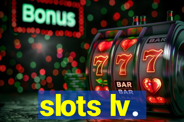 slots lv.