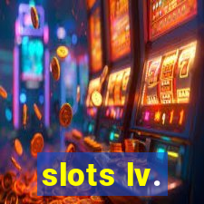 slots lv.