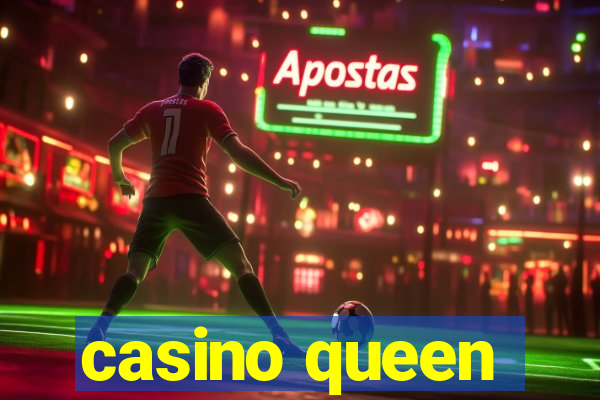 casino queen