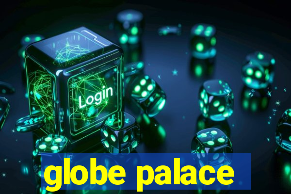 globe palace