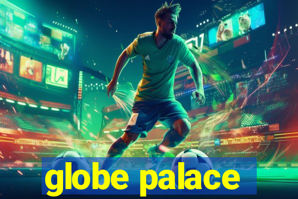 globe palace