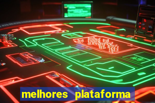 melhores plataforma de cassino