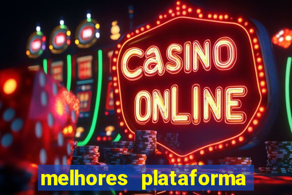 melhores plataforma de cassino