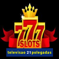 televisao 21 polegadas