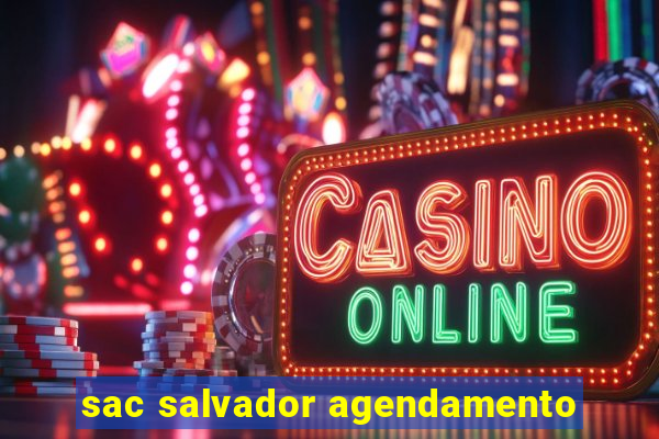 sac salvador agendamento