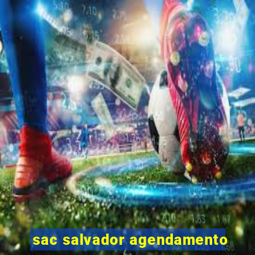 sac salvador agendamento