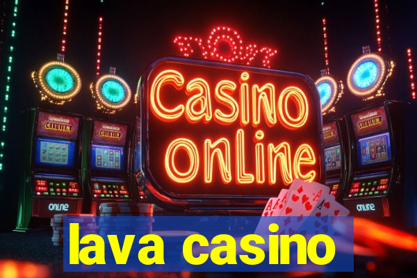 lava casino