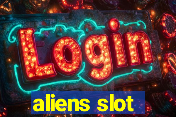 aliens slot