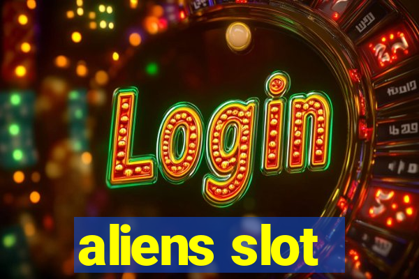 aliens slot