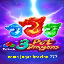 como jogar brazino 777