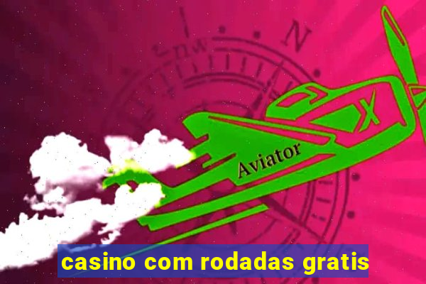 casino com rodadas gratis